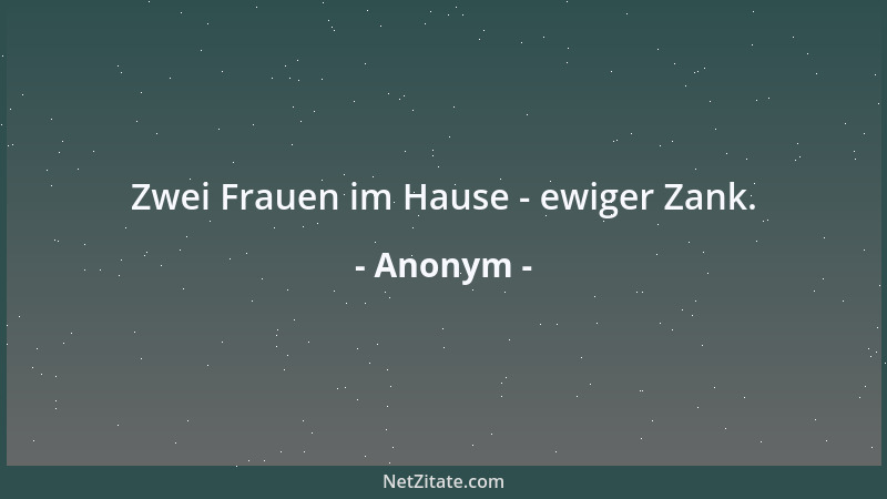 Anonym - Zwei Frauen im Hause - ewiger Zank....