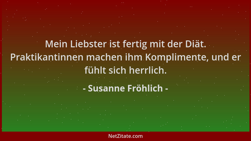 Susanne Fröhlich - Mein Liebster ist fertig mit der Diät. Praktikantinnen machen ihm Komplimente, und er fühlt sich herrlic...