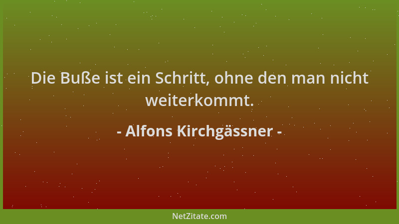 Alfons Kirchgässner - Die Buße ist ein Schritt, ohne den man nicht weiterkommt....
