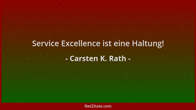 Carsten K. Rath - Service Excellence ist eine Haltung!...