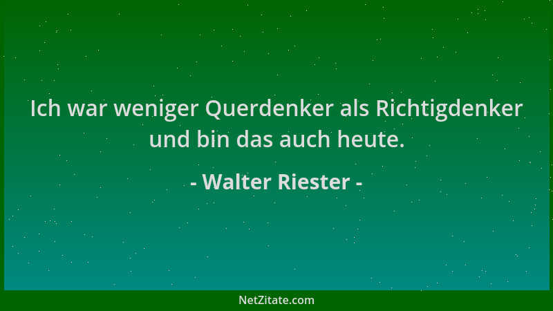 Walter Riester - Ich war weniger Querdenker als Richtigdenker und bin das auch heute....