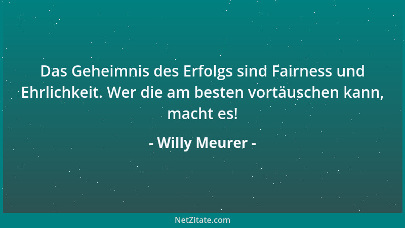 Willy Meurer - Ich verliere nie meinen Humor, denn er bedeutet mir mehr als alles Geld und Gut....