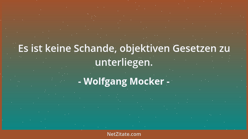 Wolfgang Mocker - Wo kein Wille ist, bleibt immer noch der Weg des geringsten Widerstandes....