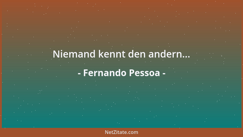 Fernando Pessoa - Zwischen Schlaf und Traum, Zwischen mir und was in mir ist Und was ich vermute zu sein, Fließt ein unendl...