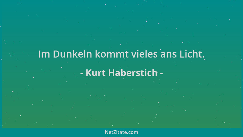 Kurt Haberstich - Im Dunkeln kommt vieles ans Licht....