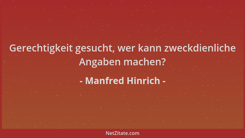 Manfred Hinrich - Gerechtigkeit gesucht, wer kann zweckdienliche Angaben machen?...