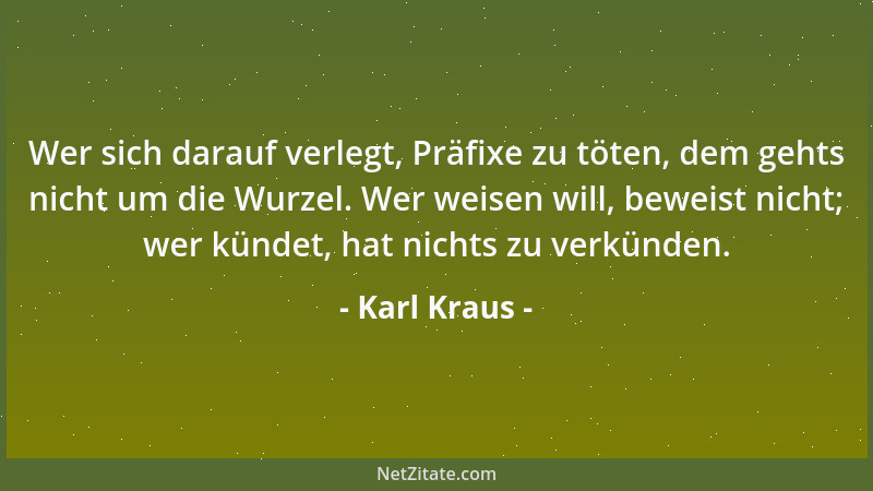 Karl Kraus - Das österreichische Leben hat eine Entschädigung: Die schöne Leich....