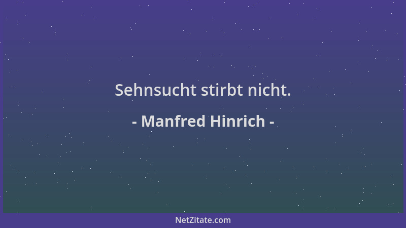 Manfred Hinrich - Sehnsucht stirbt nicht....