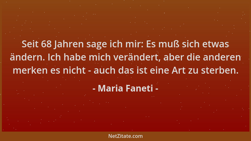 Maria Faneti - Seit 68 Jahren sage ich mir: Es muß sich etwas ändern. Ich habe mich verändert, aber die anderen merken es n...