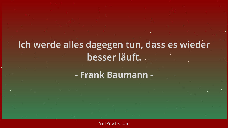 Frank Baumann - Ich werde alles dagegen tun, dass es wieder besser läuft....