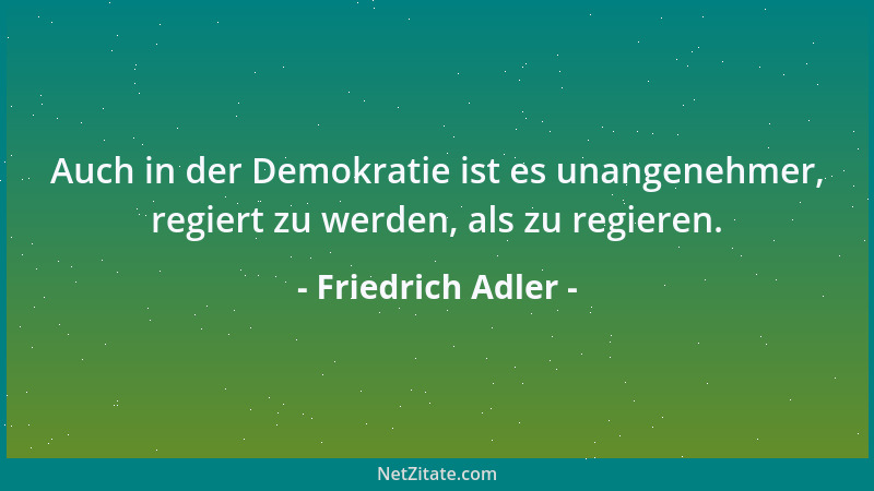 Friedrich Adler - Ich bin ein Mensch und will meine Freude!...