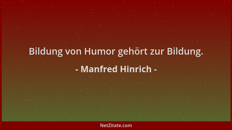 Manfred Hinrich - Bildung von Humor gehört zur Bildung....