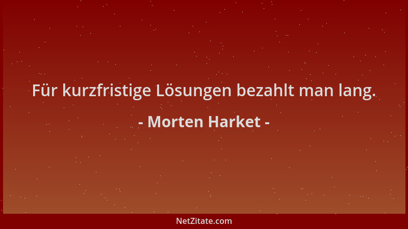 Morten Harket - Für kurzfristige Lösungen bezahlt man lang....