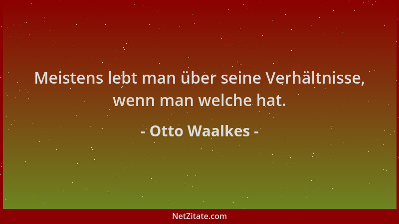 Otto Waalkes - Meistens lebt man über seine Verhältnisse, wenn man welche hat....