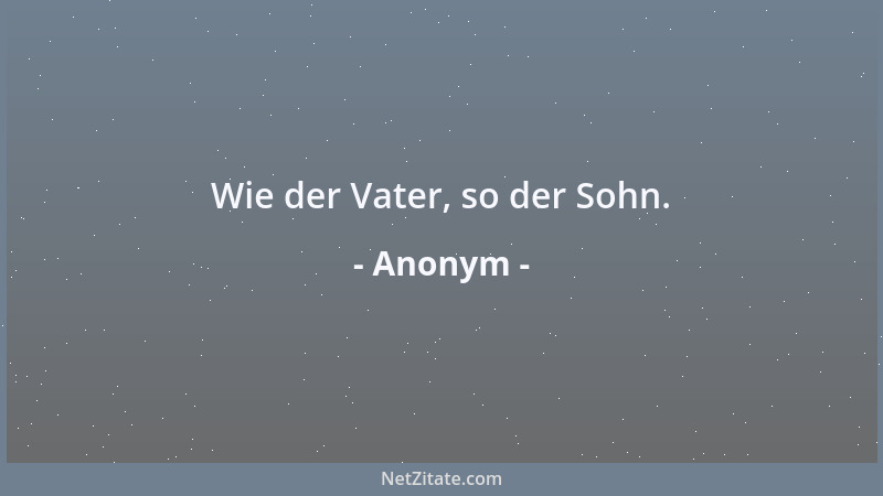 Anonym - Wer die menschliche Niedertracht gründlich kennen lernen will, muß sehr viel oder sehr wenig Geld haben....