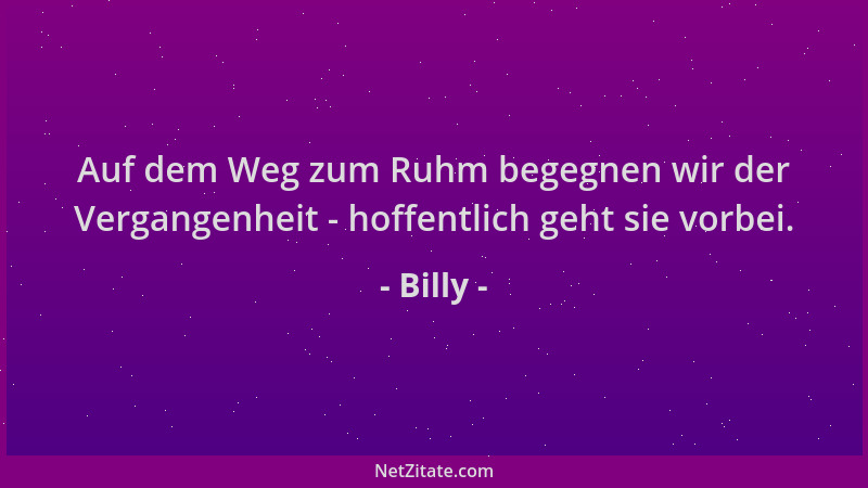 Billy - Auf dem Weg zum Ruhm begegnen wir der Vergangenheit - hoffentlich geht sie vorbei....