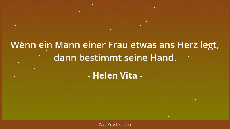 Helen Vita - Wenn ein Mann einer Frau etwas ans Herz legt, dann bestimmt seine Hand....