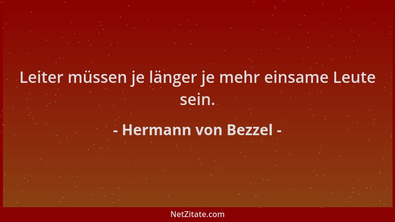 Hermann von Bezzel - Leiter müssen je länger je mehr einsame Leute sein....