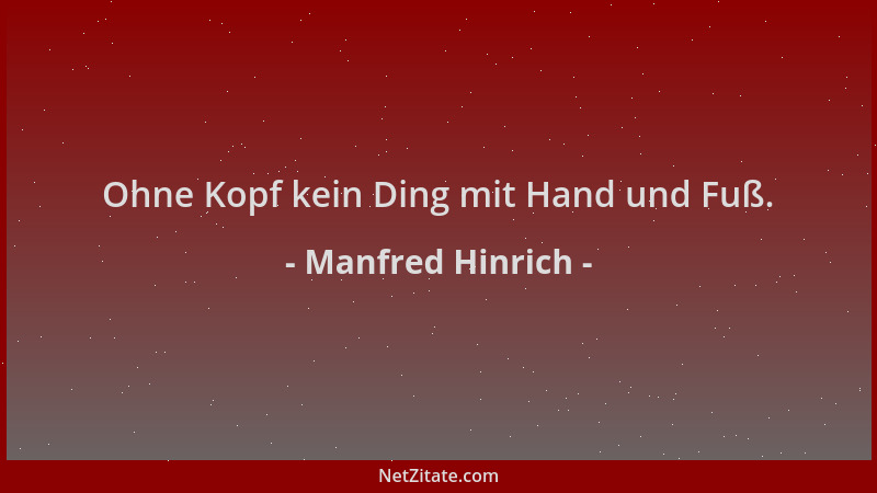 Manfred Hinrich - Ohne Kopf kein Ding mit Hand und Fuß....