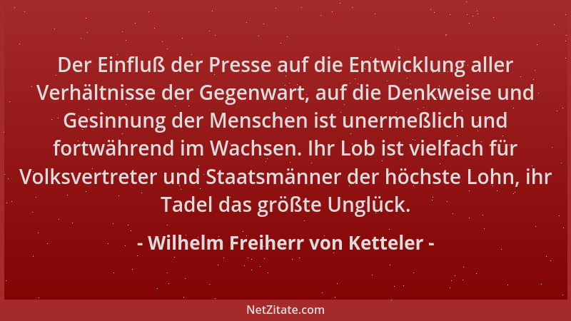 Wilhelm Freiherr von Ketteler - Der Einfluß der Presse auf die Entwicklung aller Verhältnisse der Gegenwart, auf die Denkwe...