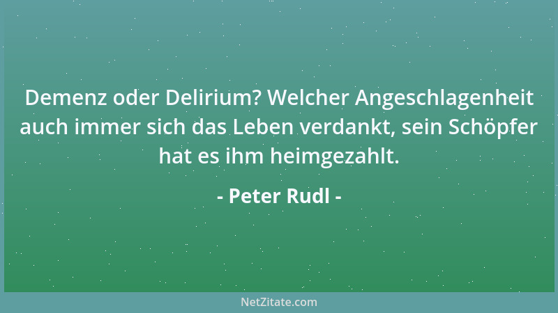 Peter Rudl - Vieles wird erst schön, wenn man es auf den Kopf stellt....