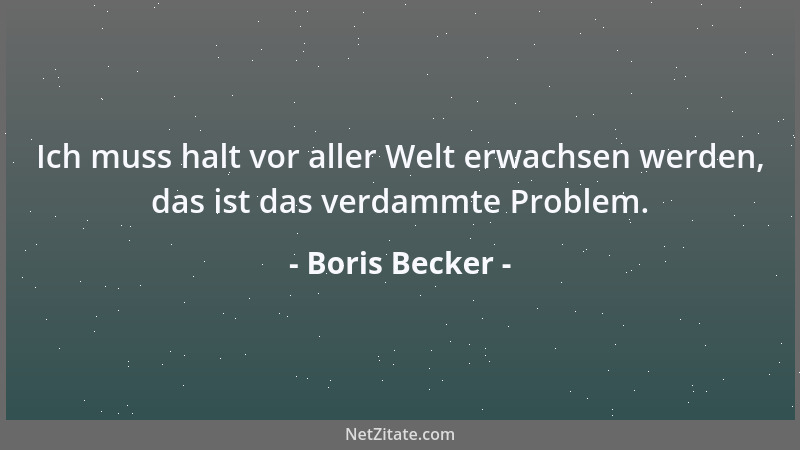 Boris Becker - Bei mir gehen Kopf und Füße Hand in Hand....