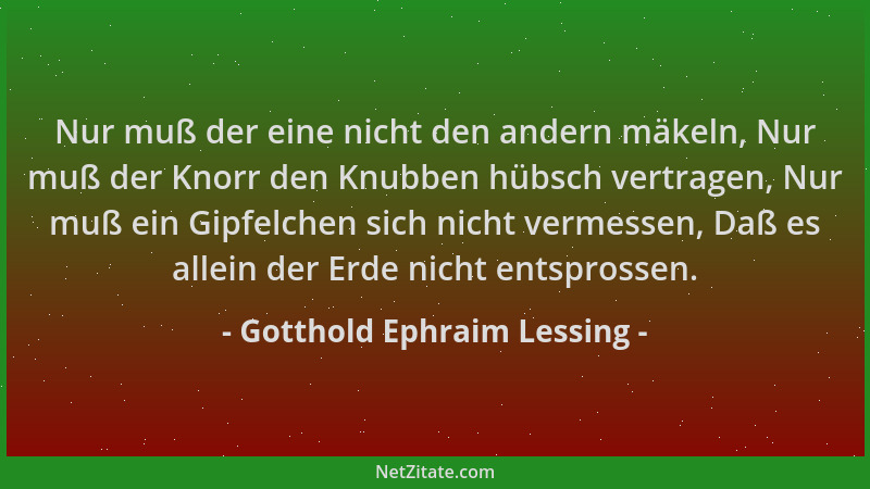 Gotthold Ephraim Lessing - Nur muß der eine nicht den andern mäkeln, Nur muß der Knorr den Knubben hübsch vertragen, Nur mu...