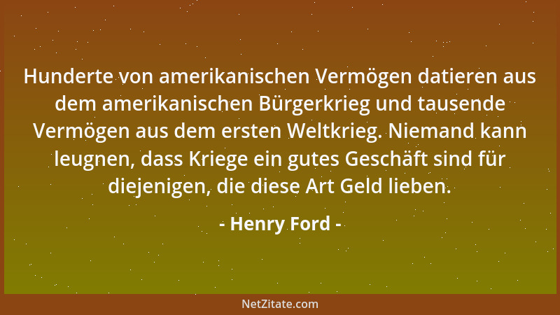 Henry Ford - Hunderte von amerikanischen Vermögen datieren aus dem amerikanischen Bürgerkrieg und tausende Vermögen aus dem...