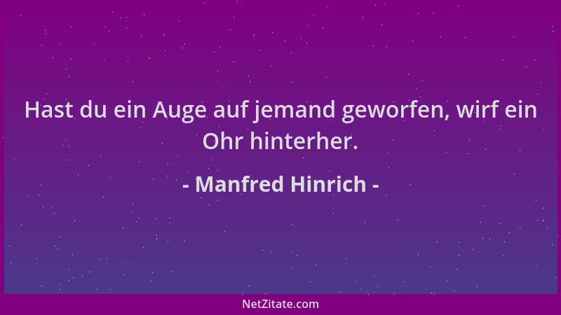 Manfred Hinrich - Hast du ein Auge auf jemand geworfen, wirf ein Ohr hinterher....
