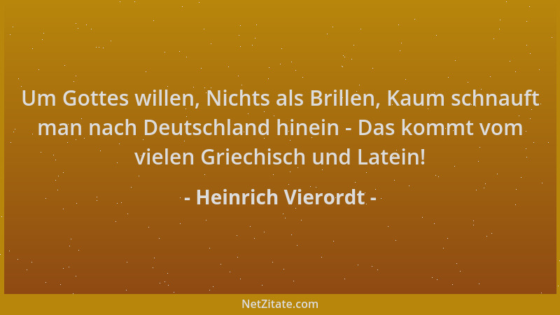 Heinrich Vierordt - Um Gottes willen, Nichts als Brillen, Kaum schnauft man nach Deutschland hinein - Das kommt vom vielen...