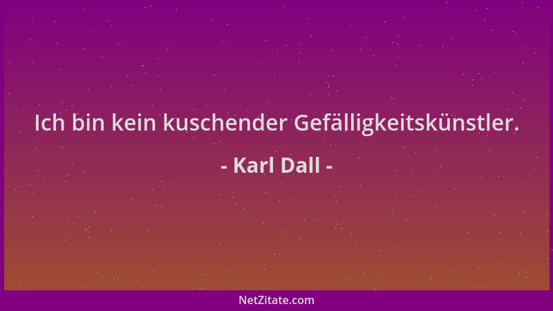 Karl Dall - Ich bin kein kuschender Gefälligkeitskünstler....