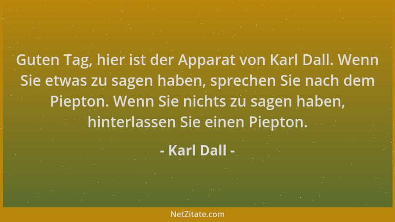 Karl Dall - Guten Tag, hier ist der Apparat von Karl Dall. Wenn Sie etwas zu sagen haben, sprechen Sie nach dem Piepton. We...