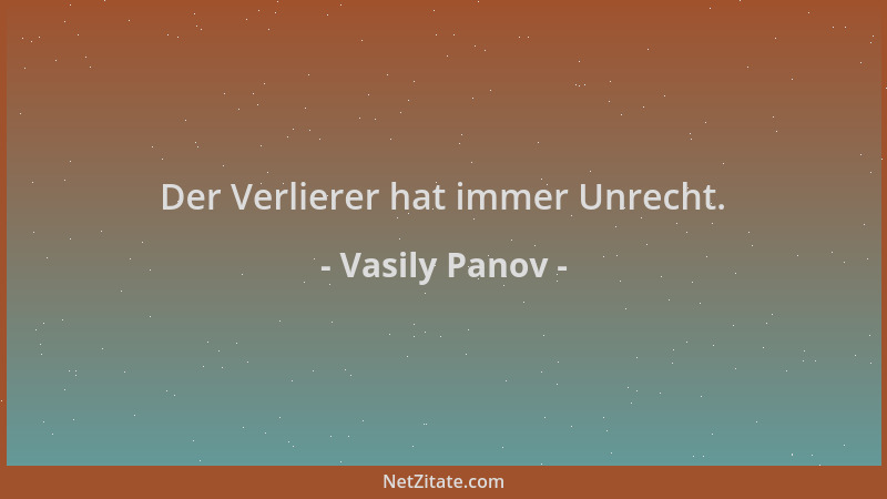 Vasily Panov - Der Verlierer hat immer Unrecht....