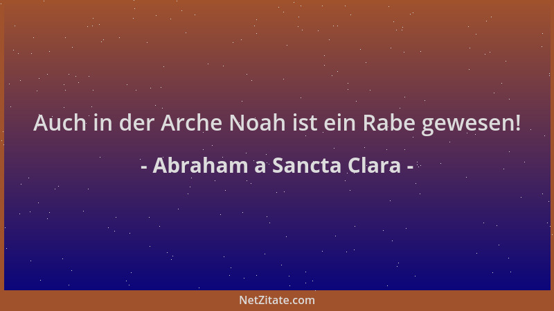 Abraham a Sancta Clara - Auch in der Arche Noah ist ein Rabe gewesen!...