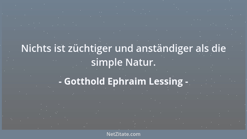 Gotthold Ephraim Lessing - Der Name Mutter ist süß; aber Frau Mutter ist wahrer Honig mit Zitronensaft....