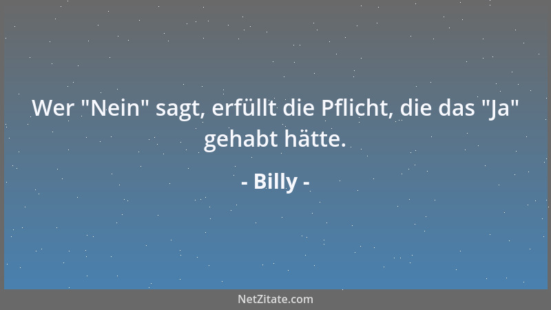 Billy - Religiöse Macht ist der Glaube, daß der Mensch bestimmen kann, welcher Teil der Welt Gottes niemandem persönlich ge...