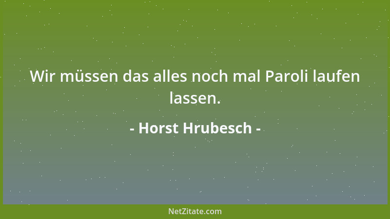 Horst Hrubesch - Wir müssen das alles noch mal Paroli laufen lassen....