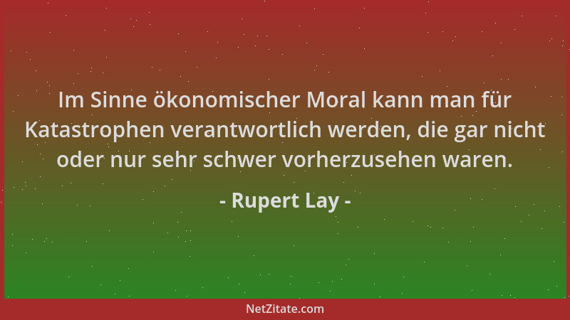 Rupert Lay - Im Sinne ökonomischer Moral kann man für Katastrophen verantwortlich werden, die gar nicht oder nur sehr schwe...