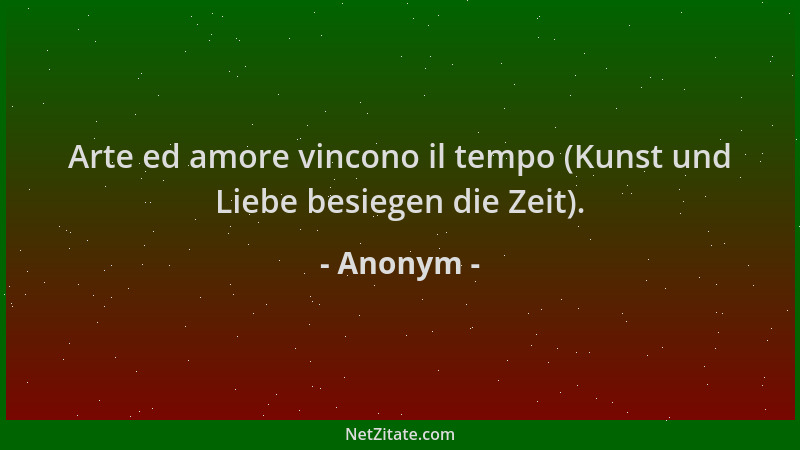 Anonym - Arte ed amore vincono il tempo (Kunst und Liebe besiegen die Zeit)....