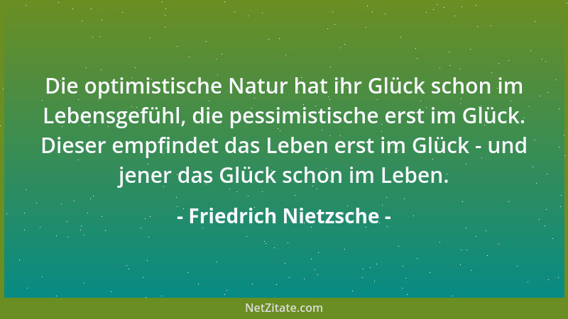 Friedrich Nietzsche - Es gab schon denkendere Zeiten, als unser Heut und Gestern ist....