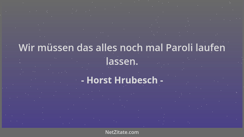 Horst Hrubesch - Wir müssen das alles noch mal Paroli laufen lassen....