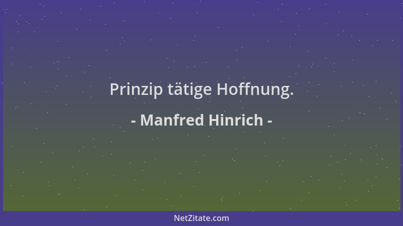 Manfred Hinrich - Prinzip tätige Hoffnung....