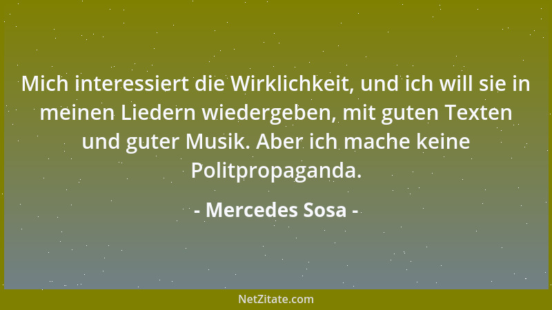 Mercedes Sosa - Mich interessiert die Wirklichkeit, und ich will sie in meinen Liedern wiedergeben, mit guten Texten und gu...