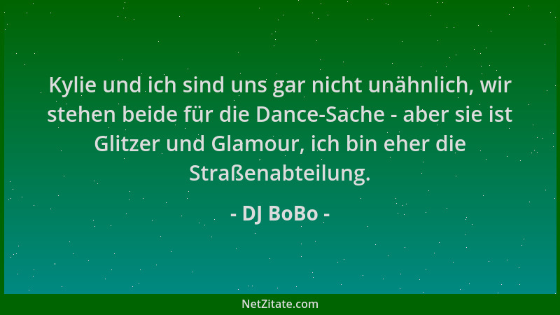 DJ BoBo - Kylie und ich sind uns gar nicht unähnlich, wir stehen beide für die Dance-Sache - aber sie ist Glitzer und Glamo...