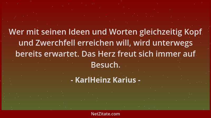 KarlHeinz Karius - Wer mit seinen Ideen und Worten gleichzeitig Kopf und Zwerchfell erreichen will, wird unterwegs bereits...
