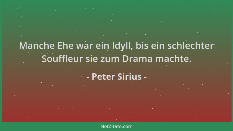 Peter Sirius - Manche Ehe war ein Idyll, bis ein schlechter Souffleur sie zum Drama machte....
