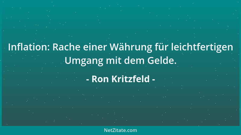 Ron Kritzfeld - Inflation: Rache einer Währung für leichtfertigen Umgang mit dem Gelde....