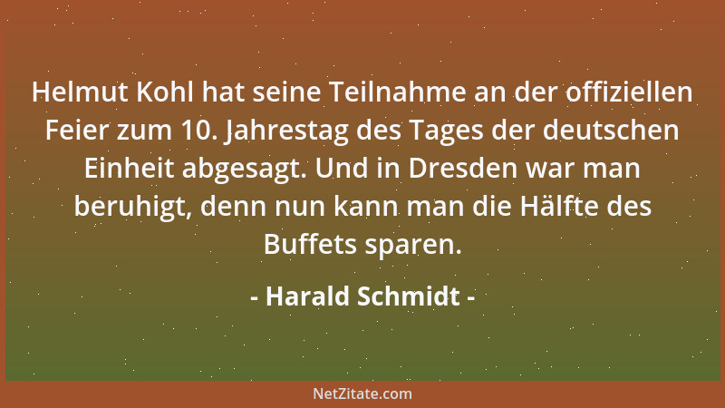 Harald Schmidt - Helmut Kohl hat seine Teilnahme an der offiziellen Feier zum 10. Jahrestag des Tages der deutschen Einheit...