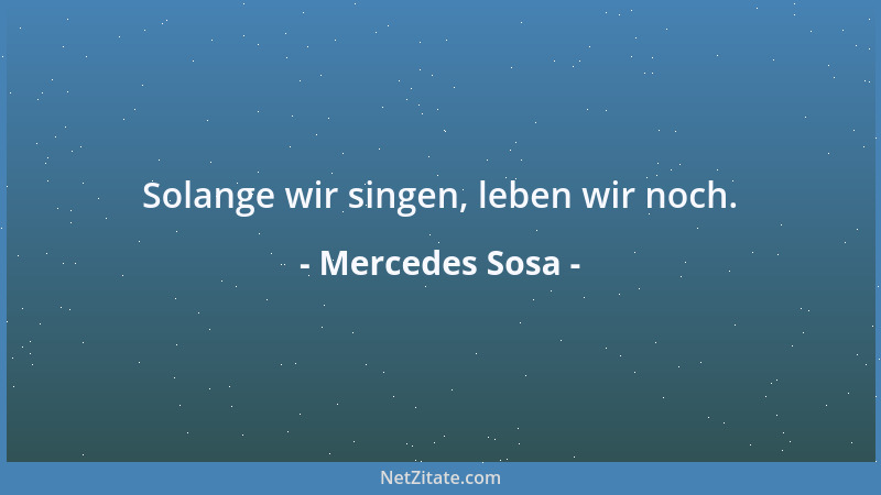 Mercedes Sosa - Solange wir singen, leben wir noch....