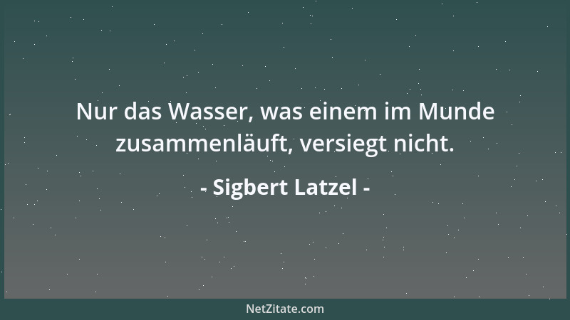 Sigbert Latzel - Das gesunde Volksempfinden wird gelegentlich auch krank....